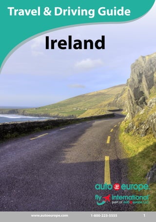 www.autoeurope.com 1-800-223-5555 1 
Travel & Driving Guide 
Ireland 
 