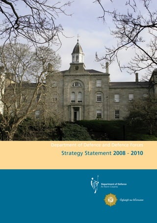 Department of Defence and Defence Forces
    Strategy Statement 2008 - 2010
 