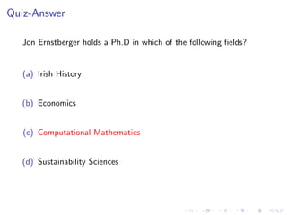 elds? 
(a) Irish History 
(b) Economics 
(c) Computational Mathematics 
(d) Sustainability Sciences 
 
