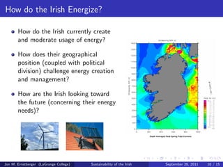 Climate of Ireland 
Images borrowed from http://www.met.ie. 
Jon M. Ernstberger (LaGrange College) Sustainability of the Irish September 26, 2011 8 / 15 
 