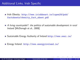 c References 
Courtesy of us.macmillan.com (left), hnn.us (center), and wantitall.co.za (right). 
Jon M. Ernstberger (LaGrange College) Sustainability of the Irish September 26, 2011 4 / 15 
 