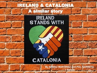 Ireland & catalonia | PPT