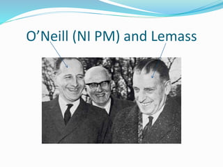 O’Neill (NI PM) and Lemass
 