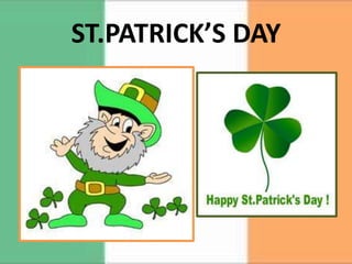 ST.PATRICK’S DAY
 