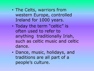 MusicfiddleMusic has always been an important part of Irish life. Irish music is produced with instruments like ….the uilleann pipethe whistlethe bodhranIrishHarp