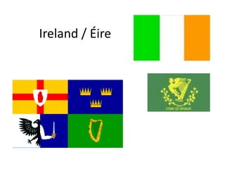 Ireland / Éire
 