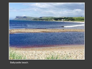 Ballycastle beach.
 