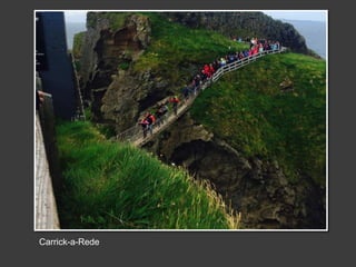 Carrick-a-Rede
 