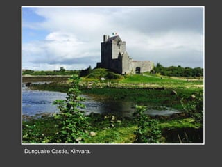 Dunguaire Castle, Kinvara.
 