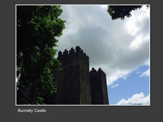 Bunratty Castle.
 