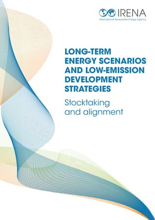 LONG-TERM
ENERGY SCENARIOS
AND LOW-EMISSION
DEVELOPMENT
STRATEGIES
Stocktaking
and alignment
 