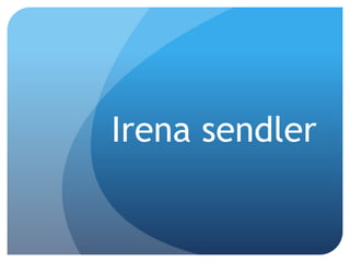 Irena sendler
 