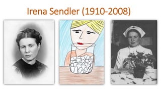 Irena Sendler (1910-2008)
 