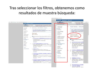 Tras seleccionar los filtros, obtenemos como
resultados de muestra búsqueda:
 