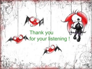 Thank you  for your listening ! 
