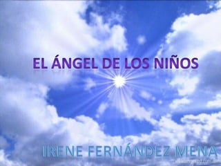 El ángel de los niños Irene Fernández Mena 