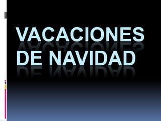 VACACIONES DE NAVIDAD 