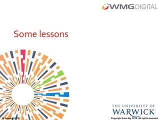 Some lessons




14 January, 2013         Copyright Irene Ng, 2012. All rights reserved.
 