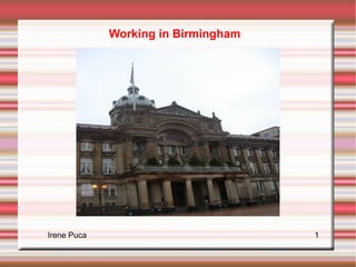 Working in Birmingham Irene Puca 