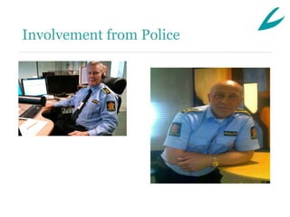 Involvement from Police
 
