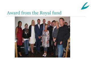 Award from the Royal fund
 