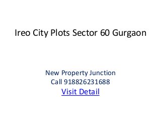 Ireo City Plots Sector 60 Gurgaon

New Property Junction
Call 918826231688

Visit Detail

 