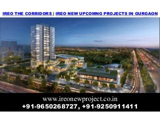 IREO THE CORRIDORS | IREO NEW UPCOMNG PROJECTS IN GURGAON
www.ireonewproject.co.in
+91-9650268727, +91-9250911411
 