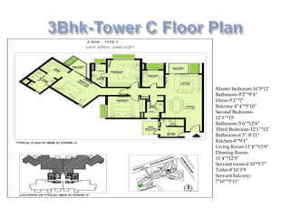 Master bedroom-16’5*12’
Bathroom-9’2”*9’4”
Dress-9’2”*7’
Balcony-4”4”*5’10”
Second Bedroom-
12’1”*15’
Bathroom-5’6”*12’6”
Third Bedroom-12’1”*12’
Bathroom-6’3”-8’11”
Kitchen-8’*9’1”
Living Room-11’4”*13’8”
Dinning Room-
11’4”*12’8”
Servant room-6’10’*5’7”
Toilet-8’10’3’9’
Servant balcony-
7’10”*5’11”
 