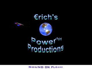 Power Point Productions €rich's 