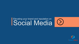 Social Media
Elevating your brand and reputation on
 