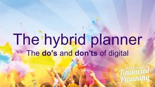 The hybrid planner
The do's and don'ts of digital
 