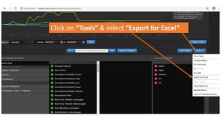 Click on “Tools” & select “Export for Excel”
 