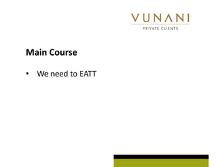 Main Course

? We need to EATT
 