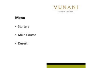 Menu

? Starters

? Main Course

? Desert
 