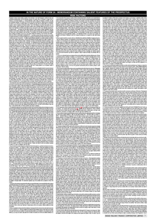 IN THE NATURE OF FORM 2A - MEMORANDUM CONTAINING SALIENT FEATURES OF THE PROSPECTUS
                                                                                      RISK FACTORS
Prospective investors should carefully consider all the information in the Shelf Prospectus, including the risks and                 9. The composition of the Company’s Audit Committee and the Remuneration Committee is not compliantwith the                        be possible for investors to effect service of process on the Company or such persons in jurisdictions outside of India,
uncertainties described below, and the information provided in the section titled “Our Business” on page 55 and in                   corporate governance guidelines issued bythe Department ofPublic Enterprises. As per thecorporategovernanceguidelines              or to enforce against them judgments obtained in courts outside of India. In addition, India is not a party to any
Annexure I of the Shelf Prospectus. i.e. “Financial Statements”, before making an investment in the Bonds. The risks                 issued by the Department of Public Enterprises, two-thirds of the members of the Audit Committee of the Company                    international treaty in relation to the recognition or enforcement of foreign judgments. Recognition and enforcement
and uncertainties described in this section are not the only risks that we currently face. Additional risks and uncertainties        are required to be independent directors and all the members of the Remuneration Committee of the Company are                      of foreign judgments is provided for under section 13 and section 44A of the Code of Civil Procedure, 1908 of India
not known to us or which we currently believe to be immaterial may also have an adverse effect on our business,                      required to be independent directors or nominee directors. In October 2011, due to completion of tenure of two                     (Civil Code). Section 44A of the Civil Code provides that where a foreign judgment has been rendered by a superior
prospects, results of operations and financial condition. If any of the following or any other risks actually occur, our             independent directors of the Company, they ceased to be the Directors on the board of the Company. As a result, the                court in any country or territory outside India which the Indian Government has by notification declared to be a
business prospects, results of operations and financial condition could be adversely affected and the price of, and the              Audit Committee which previously comprised of two independent directors and the Managing Director, now comprises                   reciprocating territory, it may be enforced in India by proceedings in execution as if the judgment had been rendered
value of your investment in the Bonds could decline and you may lose all or part of your redemption amounts and /                    only of the Managing Director. Further, before the corporate governance guidelines were issued by the Department                   by the relevant court in India. However, section 44A of the Civil Code is applicable only to monetary decrees not being
or interest amounts. The financial and other related implications of risks concerned, wherever quantifiable, have been               of Public Enterprises, the Board had constituted a Remuneration Committee on January 30, 2009, which comprised                     in the nature of any amounts payable in respect of taxes or other charges of a like nature or in respect of a fine or other
disclosed in the risk factors mentioned below. However, there are certain risk factors where the effect is not quantifiable          of three Independent Directors and the Managing Director. The Company has not reconstituted the Remuneration                       penalty and is not applicable to arbitration awards, even if such awards are enforceable as a decree or judgment. The
and hence have not been disclosed in such risk factors. The numbering of the risk factors have been done to facilitate               Committee after the issuance of the aforesaid guidelines. The Remuneration Committee would be reconstituted after                  United States has not been declared by the Indian Government to be a reciprocating territory for the purposes of section
ease of reading and reference, and do not in any manner indicate the importance of one risk factor over another.                     the appointment of the new Independent Directors. The Independent Directors on the board of the Company are                        44A of the Civil Code. However, the United Kingdom has been declared by the Indian Government to be a reciprocating
RISKS RELATINGTO OUR BUSINESS ANDINDUSTRY : 1. Our ability to operate efficiently is dependent on our ability                        appointed by the Ministry of Railways for which the Company has already put in a request by its letter dated January               territory and the High Courts in England as the relevant superior courts. Accordingly, a judgment of a court in the United
to maintain a loweffective cost of funds.Inability to do socould have a material adverse effect on ourbusiness, financial            7, 2011.                                                                                                                           States may be enforced only by a fresh suit upon the judgment and not by proceedings in execution whereas, a
condition and results of operations.: Our ability to operate efficiently is dependent on our ability to maintain a low effective     10. Weare subjectto restrictivecovenants underourcredit facilities that could limitour flexibilityin managing ourbusiness.         judgment of a superior court in the United Kingdom may be enforceable by proceedings in execution, and a judgment
cost of funds. Therefore, timely access to, and the costs associated with raising capital and our ability to maintain a low          : There are restrictive covenants in the agreements we have entered into with certain banks and financial institutions             not of a superior court, by a fresh suit resulting in judgment or order. A judgment of a court in a jurisdiction which is not
effective cost of funds in the future is critical. Historically, our access to funds has been enhanced by resorting to equity        in relation to our borrowings and the consents received from our lenders in relation to the Issue. These restrictive               a reciprocating territory may be enforced only by a new suit upon the judgment and not by proceedings in execution.
financing which we receive directly from the Government. Our relationship with the Government and the highest credit                 covenants require us to maintain certain financial ratios, obtaining insurance for our assets and seek the prior permission        Section 13 of the Civil Code provides that a foreign judgment shall be conclusive as to any matter thereby directly
ratings assigned to us enables us to price our borrowings at a lower rate of interest than would otherwise be available              of these banks/financial institutions for various activities, including, amongst others, selling, leasing, transferring or         adjudicated upon except: (i) where it has not been pronounced by a court of competent jurisdiction; (ii) where it has
to us thereby reducing our cost of funds. There can be no assurance as to the level of direct or indirect support to us              otherwise disposing of any part of our assets, effecting any scheme of amalgamation or reconstitution, implementing                not been given on the merits of the case; (iii) where it appears on the face of the proceedings to be founded on an
provided by the Government and negative changes in the policies of the Government could materially increase the                      a new scheme of expansion or taking up an allied line of business etc. Further certain of such agreements contain cross            incorrect view of international law or a refusal to recognise the law of India in cases where such law is applicable; (iv)
cost of funds available to us. As we are fundamentally dependent upon funding from the debt markets and commercial                   default provisions as per which we may be held to be in breach of such agreements if we breach the terms of other loan             where the proceedings in which the judgment was obtained were opposed to natural justice; (v) where it has been
borrowings, our ability to continue to obtain funds from the debt markets and through commercial borrowings on                       agreements. Further certain of our lenders have the right to recall the loans advanced at anytime at their discretion. We          obtained by fraud; or (vi) where it sustains a claim founded on a breach of any law in force in India. The suit must be
acceptable terms is dependent on various factors which include but are not limited to, our ability to maintain our existing          cannot assure that we will be able to comply with all such conditions at all times. Accordingly, such restrictive covenants        brought in India within three years from the date of the judgment in the same manner as any other suit filed to enforce
credit ratings, which are based upon several factors, many of which are outside our control, including the economic                  in our loan and bond documents may restrict our operations or ability to expand and thereby may adversely affect our               a civil liability in India. It is unlikely that a court in India would award damages on the same basis as a foreign court
conditions in the Indian railway sector and the Indian economy, and the liquidity in the domestic and global debt                    business.                                                                                                                          if an action is brought in India. Furthermore, it is unlikely that an Indian court would enforce a foreign judgment if it
markets, which has been severely restricted during the recent financial crisis. There can be no assurance that we will               11. Oursuccess is dependent upon ourmanagementteam and our ability to attract and retain skilledpersonnel.: Wehave                 viewed the amount of damages awarded as excessive or inconsistent with Indian practice and it is uncertain whether
be able to maintain our existing credit ratings. Therefore any downgrades to our credit ratings could materially increase            a management structure comprising 19 employees as on November 30, 2011. Besides the Managing Director, Director                    an Indian court would enforce foreign judgments that would contravene or violate Indian law. A party seeking to enforce
the cost of funds available to us, particularly from the debt markets and commercial borrowings. Further, since we are               Finance and officers in the executive rank comprise of 3 general managers, 1 manager and 1 assistant manager. Our                  a foreign judgment in India is required to obtain approval from the RBI under the Foreign Exchange Management
a non-deposit taking NBFC, we have restricted access to funds in comparison to banks and deposit taking NBFCs. We                    future performance will be dependent on the continued service of our management team and our ability to attract and                Act, 1999 to execute such a judgment to repatriate outside India any amount recovered pursuant to execution. Any
are also dependent on our classification as an IFC which enables us, among other things, to diversify our borrowings                 retain skilled personnel, as we rely on their experience and their ability to identify risks and opportunities in our business,    judgment in a foreign currency would be converted into Indian Rupees on the date of the judgment and not on the
through the issuance of infrastructure bonds that offer certain tax benefits to bondholders and to raise, under the                  and grow our business activities. Considering the small size of our management team, our ability to identify, recruit and          date of the payment. The Company cannot predict whether a suit brought in an Indian court will be disposed of in a
automatic route (without the prior approval of the RBI), ECBs up to 50% of our Owned Fund. In the event of such benefits             retain our employees is critical. We do not maintain any key man insurance policy. Inability to attract and retain                 timely manner or be subject to considerable delays.
being withdrawn by the Government or our inability to retain the IFC status granted to us, our business, results of                  appropriate managerial personnel, or the loss of key personnel could adversely affect our business, prospects, results             23. There may be less information availablein the Indian securities markets pertaining to ourCompany as compared to
operations and financial results shall be adversely effected.                                                                        of operations, financial condition.                                                                                                information available for companies in securities market of more developed countries.:Thereis adifference betweenthe
2. Mismatch inthe tenorof ourleasesandborrowingsmaylead toreinvestment andliquidity riskwhich mayadversely impact                    12. We donot ownourregisteredoffice premisesandconsequentlydonothavetitleto thepremisesatpresent.:Wehaveentered                    level of regulation, disclosure and monitoring of the Indian securities market and the activities of investors, brokers and
our financial condition and results of operations: Majority of our revenues are derived from the lease agreements with               into agreements to sale dated April 11, 2002 and November 21, 2002 in respect of the premises where our registered                 other participants and that of markets in the United States and other more developed economies. SEBI is responsible
the MoR. These agreements currently provide for a primary lease period of 15 years, followed by a secondary lease                    office is located, pursuant to terms of agreements to sale we took possession of our registered office. However, execution         for ensuring and improving disclosure and other regulatory standards for the Indian securities markets. SEBI has issued
period of another 15 years. We recover the full amount of principal borrowed and related interest within the primary                 of the sale deed in respect such premises is pending and is subject to the permission of the government. Accordingly,              regulations and guidelines on disclosure requirements and other matters. There may, however, be less publicly
lease period. Repayments occur by installments during the primary lease period. Although no mismatch between our                     we presently do not hold title tosuch premises. 13. We may fail to obtain certain regulatory approvals in the ordinary course      available information about Indian companies than is regularly made available by public companies in more
assets and liabilities occurs on a regular basis, bullet repayment of some borrowings in certain years may give rise to              of our business in a timely manneror atall, orto complywith theterms and conditions of our existing regulatory approvals           developed economies. As a result investors may have access to less information about the business, results of
a temporary mismatch. This may potentially give rise to a liquidity risk when we are required to refinance our loans and             andlicenseswhichmayhaveamaterialadverse effecton thecontinuityofourbusinessandmayimpedeoureffective operations                     operations and financial conditions of the Company, and those of the competitors that are listed on the BSE Limited
other borrowings. The receipt of lease rentals in an amortised fashion by the Company may lead to reinvestment risk                  in the future. We require certain regulatory approvals, sanctions, licenses, registrations and permissions for operating           and the National Stock Exchange of India Limited and other stock exchanges in India on an on-going basis than an
in a falling interest rate scenario. If we are unable to refinance our borrowings on favourable terms or reinvest lease              and expanding our business. We may not receive or be able to renew such approvals in the time frames anticipated                   investor may find in the case of companies subject to reporting requirements of other more developed countries. There
rentals on favourable terms, it could adversely affect our business, financial condition and results of operations.                  by us, or at all, which could adversely affect our business. If we do not receive, renew or maintain the regulatory approvals      is a lower level of regulation and monitoring of the Indian securities market and the activities of investors, brokers and
3. Any change inthe clausesof thestandard leaseagreement enteredinto byus withthe MoRcan have an adverseeffect on                    required to operate our business it may have a material adverse effect on the continuity of our business and may impede            other participants than in certain organisations for economic cooperation and development (OECD) countries. SEBI
our business, financial position and result of operations.:A standard lease agreement is entered into by us withthe MoR              our effective operations in the future. In addition to the numerous conditions required for the registration as a NBFC             received statutory powers in 1992 to assist it in carrying out our responsibilities for improving disclosure and other
on an annual basis in respect of rolling stock delivered and leased by us to the MoR during the Fiscal Year ending 31                with the RBI, we are required to maintain certain statutory and regulatory approvals for our business. In the future, we           regulatory standards for the Indian securities market. Subsequently, SEBI has prescribed certain regulations and
March immediately preceding the date of the standard lease agreement. Under the terms of previous standard lease                     will be required to obtain new approvals for any proposed operations. There can be no assurance that the relevant                  guidelines in relation to disclosure requirements and other matters relevant to the Indian securities markets. However,
agreements, the MoR had agreed with the Company to ensure that in the event the Company is unable to redeem                          authorities will issue any of such approvals in the time-frame anticipated by us or at all. Failure by us to obtain the required   there may still be less publicly available information about Indian companies than is regularly made available by public
the bonds on maturity and/or repay its loans due to inadequate cash flows, the MoR will make good such shortfall by                  approvals may result in the interruption of our operations and may have a material adverse effect on our business,                 companies in certain OECD countries.
making advance payments in respect of the lease rentals. If such assurance/ undertaking ceases to be valid or the MoR                financial condition and results of operations. There may be future changes in the regulatory system or in the enforcement          24. The proposed new taxation system could adverselyaffect ourbusiness and theprice of the bonds.: TheGovernment
fails to comply with performance of such undertaking or such undertaking is amended or modified or altered or the                    of the laws and regulations including policies or regulations or legal interpretations of existing regulations, relating to        proposes to introduce two major reforms in Indian tax laws, namely the Goods and Services Tax and the Direct Taxes
Company waives compliance with any provision of such undertaking, it may result in an event of default entitling the                 or affecting interest rates, taxation, inflation or exchange controls, that could have an adverse effect on non-deposit            Code, both of which are currently proposed to be effective from 1 April, 2012. The Goods and Services Tax would replace
acceleration of repayment under the various bonds issued by our Company and our Company will not have any direct                     taking NBFCs. In addition, we are required to make various filings with the RBI, the RoC and other relevant authorities            the indirect taxes on good and services such as central excise duty, service tax, customs duty, central sales tax, surcharge
right of action or right of subrogation against the MoR. Also, it may happen that such assurance/ undertaking is not                 pursuant to the provisions of RBI regulations, Companies Act and other regulations. If we fail to comply with these                and cess currently being collected by the central and state governments. The Government has tabled a Direct Taxes
provided in the subsequent lease agreement(s). Extraordinary support by the MoR in the form of early payment of lease                requirements, or a regulator claims we have not complied with such requirements, we may be subject to penalties.                   Code Bill in the Parliament but is yet to be passed. The proposed DTC aims to reduce distortions in tax structure,
rentals to meet temporary cash-flow difficulties requires parliamentary approval which might be difficult to obtain.                 Moreover, these laws and regulations can be amended, supplemented or changed at any time such that we may be                       introduce moderate levels of taxation and expand the tax base. It appears to consolidate and amend laws relating to
Further, certain other risks such as those arising out of foreign exchange rate fluctuations and interest rate fluctuation           required to restructure our activities and incur additional expenses in complying with such laws and regulations, which            all direct taxes such as income tax, dividend distribution tax, fringe benefit tax and wealth tax and to facilitate voluntary
are passed on to the MoR under the standard lease agreement. However, no assurance can be given that the MoR                         could materially and adversely affect our business. In addition, any historical or future failure to comply with the terms         compliance. Since the taxation system is likely to be overhauled, our long-term effects on the Company and other
will continue to bear such risks under subsequent lease agreements and in the event the MoR declines to bear such                    and conditions of our existing regulatory or statutory approvals may cause us to lose or become unable to renew such               NBFCs are unclear as at the date of the Shelf Prospectus and it could adversely affect our business, financial condition
risks, it could adversely affect our financial conditions and results of operations.                                                 approvals. For further details, see section titled “Regulations and Policies” on page 65 of the Shelf Prospectus.                  and results of operations and the price of the notes.
4. Thestandard leaseagreementisexecuted aftertheendoftheFiscal Yearto whichitrelatesand wecannotgivean assurance                     14. OurCompanydoes nothave aregistered trademarkforourlogo “ ”and ourability touse thetrademark andlogo may                        25. TheBonds areclassified as‘tax free bonds’ eligiblefortaxbenefits underSection 10(15)(iv)(h)of theIncome TaxAct, up
thatsuch anagreement willbe entered into with respect tothe rollingstock acquiredwith the proceeds of this Issueorthat               be impaired. : Our Company does not have its logo “ ”, registered under the Trademarks Act, 1999, as amended.                      to an amount of interest on such bonds. : The Bonds are classified as ‘tax free bonds’ issued in terms of Section
the standardlease agreementwill containthe termsand conditionsnecessary toenable usto meetourobligationsunderthis                    In the event that the Company’s logo either infringe the intellectual property rights of another person or the logo is used        10(15)(iv)(h)of the Income Tax Act and the notification dated September 23, 2011, issued by the CBDT. In accordance
Issue.: Standard lease agreements govern the lease rentals payable by the MoR to us and specify the rolling stock leased             or claimed by a third party, our Company’s ability to use such logo may be restricted or lost.                                     with the said section, the amount of interest on such bonds shall be entitled to exemption under the provisions of Income
to the MoR by us. The standard lease agreement applies to each unit of rolling stock on and with effect from the first               15. Ifweare unabletomanageourgrowtheffectively, ourbusinessand financialresults couldbeadverselyaffected.:Ourbusiness              Tax Act. Therefore only the amount of interest on bonds is exempt and not the actual amount of investment.
day of the month in which the relevant rolling stock is delivered into service by the Indian Railways. The lease rentals             has grown since we began operations in 1986. Our total assets increased from ` 26,22,597.02 lakhs as of March 31,                  26. Political instabilityorchangesin thegovernment coulddelay theliberalization ofthe Indianeconomy andadversely affect
are calculated as equal half yearly payments to be made by the MoR based on weighted average cost of incremental                     2007 to ` 53,60,651.62 lakhs as of September 30, 2011.We intend to continue to grow our business, which could place                economic conditions in India generally, which could impact our financial results and prospects.:Weare incorporatedin
borrowing during the relevant year together with a reasonable markup mutually agreed between the MoR and the                         significant demands on our financial and other internal risk controls. It may also exert pressure on the adequacy of our           India, derive our revenues from operations in India and all our assets are located in India. Consequently, our
Company, so as to ensure that our obligation to repay and settle our debts are fully met during primary lease period                 capitalization, making management of asset quality increasingly important. Our asset growth will be primarily funded               performance may be affected by interest rates, government policies, taxation, social and ethnic instability and other
of 15 years. The standard lease agreement is executed after the end of the financial year but comes into effect from                 by the issuance of new debt. We may have difficulty in obtaining funding on attractive terms. Adverse developments                 political and economic developments affecting India. The Government has traditionally exercised and continues to
the date of commencement of that year. Lease rentals during any particular year are calculated using the cost of                     in the Indian credit markets, such as the recent increase in interest rates, may significantly increase our debt service costs     exercise significant influence over many aspects of the Indian economy. Our business may be affected by changes in
borrowing and margin relevant to the previous year. We expect that a standard lease agreement will be entered into                   and the overall cost of our funds. Any inability to manage our growth effectively on favorable terms could have a material         the Government’s policies, including taxation. Since 1991, successive Indian governments have pursued policies of
based on our previous dealings with the MoR. While the standard lease agreement is expected to be executed, we                       adverse effect on our business and financial performance.                                                                          economic liberalization, including significantly relaxing restrictions on the private sector. However, there can be no
are not in a position to give an assurance that such an agreement will be entered into with respect to the rolling stock             16. Theproposed adoptionof IFRScould resultin ourfinancial condition and resultsof operationsappearing materially                  assurance that such policies will be continued and any significant change in the Government’s policies in the future
acquired with the proceeds of this Issue or that the standard lease agreement will contain the terms and conditions                  different than under Indian GAAP. : We may be required to prepare annual and interim financial statements under IFRS               could affect our business and economic conditions in India in general. In addition, any political instability in India or
necessary to enable us to meet our obligations under this Issue. Further, by its letter dated March 16, 2011, the MoR                in accordance with the roadmap for the adoption of, and convergence with, IFRS announced by the Ministry of                        geo-political instability affecting India will adversely affect the Indian economy in general, which could affect our
informed us that the Railway budget for year 2011-12 envisages the Company to also raise funds for capacity                          Corporate Affairs, Government in January, 2010. The convergence of certain Indian Accounting Standards with IFRS                   business. Although, the current government has announced policies and taken initiatives that support the economic
enhancement works in the Indian railway sector like gauge conversion, electrification, doubling, traffic facilities and              was notified by the Ministry of Corporate Affairs on February 25, 2011. The date of implementing such converged Indian             liberalization policies, the rate of economic liberalization could change, and specific laws and policies affecting
signalling and traffic works. Therefore, we intend to utilize a significant portion of the funds raised in the Issue in              accounting standards has not yet been determined, and will be notified by the Ministry of Corporate Affairs in due course          banking and finance companies, foreign investment and other matters affecting investment in our securities could
diversifying into financing the aforesaid capacity enhancement works in the Indian railway sector and entering into lease            after various tax-related and other issues are resolved. Our financial condition, results of operations, cash flows or             change as well. Any major change in government policies might affect the growth of Indian economy and thereby
agreements for usage of such facilities by the MoR. The Company will follow the same leasing methodology as it                       changes in shareholders’ equity may appear materially different under IFRS than under Indian GAAP. This may have                   negatively impact our growth prospects.
presently follows with MoR in relation to the financing of rolling stock. Though we expect that a lease agreement will               a material adverse effect on the amount of income recognized during that period and in the corresponding period in                 27. Difficulties facedby otherfinancial institutionsortheIndian financialsectorgenerallycould causeourbusinessto suffer.:
be entered into based on the same leasing methodology as our previous dealings with the MoR, we have not entered                     the comparative period. In addition, in our transition to IFRS reporting, we may encounter difficulties in the ongoing             We are exposed to the risks consequent to being part of the Indian financial sector. This sector in turn may be affected
into such an agreement for the capacity enhancement works with the MoR previously. Accordingly, we cannot give an                    process of implementing and enhancing our management information systems. Moreover, our transition may be                          by financial difficulties and other problems faced by Indian financial institutions. Certain Indian financial institutions
assurance that such an agreement will be entered into with respect to the capacity enhancement works to be financed                  hampered by increasing competition and increased costs for the relatively small number of IFRS-experienced accounting              have experienced difficulties during recent years. Any major difficulty or instability experienced by the Indian financial
from the proceeds of this Issue or that the lease agreement, if entered, will contain the terms and conditions necessary             personnel available as more Indian companies begin to prepare IFRS financial statements.                                           sector could create adverse market perception, which in turn could adversely affect our business and financial performance.
to enable us to meet our obligations under this Issue.                                                                               17. Forthe Financial Years commencing on or afterApril 1, 2011, the Company is required to prepare its annual financial            28. Ourbusiness and activities willbe regulatedby theCompetition Act,2002 (“CompetitionAct”) andany applicationof the
5. We are involvedin a number of legal proceedings that, ifdetermined againstus, could adverselyimpact ourbusiness                   statementsasperrevised ScheduleVI tothe CompaniesAct, asnotified bythe MinistryofCorporateAffairs, asa resultofwhich               Competition Act to us could have amaterial adverseeffect on our business,financial condition andresults of operations.:
and financial condition. : Our Company is a party to various legal proceedings. These legal proceedings are pending                  our financial ratios may appear materially different.: The revised Schedule VI of the Companies Act deals with the form            The Competition Act is designed to prevent business practices that have an appreciable adverse effect on competition
at different levels of adjudication before various courts, tribunals, statutory and regulatory authorities/ other judicial           of balance sheet, profit and loss account and disclosures to be made therein and will lead to realignment of items                 in India. Under the Competition Act, any arrangement, understanding or action in concert between enterprises,
authorities, and if determined against our Company, could have an adverse impact on the business, financial                          appearing in the balance sheet and profit and loss statement. Thus our financial ratios may appear materially different            whether formal or informal, which causes or is likely to cause an appreciable adverse effect on competition in India
condition and results of operations of our Company. For further information relating to outstanding litigation against               under the revised Schedule VI than as under the existing format being followed by us.                                              is void and attracts substantial monetary penalties. Any agreement which directly or indirectly determines purchase or
our Company, see the section titled “Outstanding Litigation and Material Developments” on page 93 of the Shelf                       RISKS RELATING TO THE INDIAN ECONOMY: We are an Indian company and all of our assets and customers are                             sale prices, limits or controls production, shares the market by way of geographical area, market or number of customers
Prospectus. No assurances can be given as to whether these legal proceedings will be decided in our Company’s                        located in India. Consequently, our financial performance will be influenced by political, social and economic                     in the market is presumed to have an appreciable adverse effect on competition. Further, if it is proved that the
favor or have no adverse outcome, nor can any assurance be given that no further liability will arise out of these claims.           developments in India and in particular by the policies of the Government.                                                         contravention committed by a company took place with the consent or connivance or is attributable to any neglect on
Details of the proceeding that have been initiated against and by our Company and the amounts claimed against                        18. A slowdown in economic growth in India could adversely impact our business.: We are dependent on prevailing                    the part of, any director, manager, secretary or other officer of such company, that person shall be guilty of the
and by us in these proceedings, to the extent ascertainable as of the date of the Shelf Prospectus, are set forth below;             economic conditions in India and our results of operations are significantly affected by factors influencing the Indian            contravention and liable to be punished. For more information, see section titled “Regulations and Policies” on page
Litigation against our Company: Nature of Proceedings, Number of outstanding matters, Amount Involved (in ` lakhs)*,                 economy. Any slowdown in economic growth in India could adversely affect us, including our ability to grow our loan                65 of the Shelf Prospectus. The effect of the Competition Act on the business environment in India is unclear. If we
Writ Petitions, Nil, Nil, Income Tax, Nil, Nil; Consumer Cases, 12, 9.74; Civil, 5, 39.97; Criminal, Nil, Nil; Total, 17,            portfolio, the quality of our assets, and our ability to implement our strategy. Any slowdown in the growth or negative            are affected, directly or indirectly, by any provision of the Competition Act, or its application or interpretation, including
43.81, * The amounts stated do not include the interest claimed or payable. Litigation by our Company: Nature of                     growth of the Indian railways sectors where we have a high exposure could adversely impact our performance. Any such               any enforcement proceedings initiated by the Competition Commission and any adverse publicity that may be
Proceedings, Number of outstanding matters, Amount Involved (in ` lakhs)* Writ Petitions, Nil, Nil; Income Tax, 4, 14.05;            slowdown could adversely affect our business, prospects, results of operations and financial condition.                            generated due to scrutiny or prosecution by the Competition Commission, it may have a material adverse effect on
Civil, Nil, Nil; Criminal, 1, 5.90; Total, 5, 19.95 *The amounts stated do not include the interest claimed or payable.                                                                                                                                                 our business, financial condition and results of operations.
                                                                                                                                     19. Financial instability in other countriesmay cause increased volatility in Indian financial markets.: TheIndianmarketand
6. OurCompanyiswholly ownedandcontrolledby theGovernmentandtheGovernmentcouldrequireus totake actionsaimed                           the Indian economy are influenced by global economic and market conditions. Financial turmoil in Asia and elsewhere                29. Terrorist attacks,civil unrestand otheractsofviolence orwarinvolvingIndia andothercountriescould adverselyaffect the
atserving thepublic interestwhich maynot necessarilybe profitableorfinanciallyfeasible.TheGovernment throughthePresident             in the world in recent years has affected the Indian economy. Although economic conditions are different in each country,          financial markets and our business.: India has from time to time experienced social and civil unrest and hostilities within
of India along with 7 nominee shareholders holds 100 per cent of our paid up equity share capital. The Government, acting            investors’ reactions to developments in one country can have adverse effects on the securities of companies in other               itself and with neighbouring countries. India has also experienced terrorist attacks in some parts of the country. These
through the MoR, controls our Company and has the power to appoint and remove our Directors on the Board and/ or the                 countries, including India. A loss of investor confidence in the financial systems of other markets may cause increased            hostilities and tensions and/or the occurrence of terrorist attacks have the potential to cause political or economic
committees thereof. In addition, the Government influences our operations through our various departments and policies.              volatility in Indian financial markets and, indirectly, in the Indian economy in general. The global credit and equity             instability in India and adversely affect our business and future financial performance. Further, India has also experienced
Pursuant to our Articles of Association, the President of India may from time to time issue such directives or instructions as       markets have recently experienced substantial dislocations, liquidity disruptions and market corrections. In particular,           social unrest in some parts of the country. If such tensions occur in other parts of the country, leading to overall political
may be considered necessary in regard to the conduct of business and affairs of the Company and in like manner may vary              sub-prime mortgage loans in the United States have experienced increased rates of delinquency, foreclosure and loss.               and economic instability, it could have an adverse effect on our business, prospects, results of operations and financial
and annul any such directive or instruction. In particular, given the important role of the Indian railway sector in the Indian      Since September 2008, liquidity and credit concerns and volatility in the global credit and financial markets increased            condition. These acts may also result in a loss of business confidence, make travel and other services more difficult and
economy, the Government could require us to take actions aimed at serving the public interest which may not necessarily              significantly with the bankruptcy or acquisition of, and government assistance extended to, several major U.S. and                 ultimately adversely affect our business.
be profitable or financially feasible. The Government’s objectives may not be consistent with our objectives or those of the         European financial institutions. These and other related events have had a significant impact on the global credit and             30. Ourabilityto raise foreign currency borrowings may be constrained by Indian law.:Asan Indiancompany, weare subject
investors.                                                                                                                           financial markets as a whole, including reduced liquidity, greater volatility, widening of credit spreads and a lack of price      to exchange controls that regulate borrowing in foreign currencies. Such regulatory restrictions limit our financing
7. OurbusinessandourindustryaredependentonthepoliciesandsupportoftheIndianGovernmentandtheMoRandthecontinued                         transparency in the United States and global credit and financial markets. In response to such developments, legislators           sources and hence could constrain our ability to obtain financing on competitive terms and refinance existing indebtedness.
growthoftheIndian railwaysector,whichmakes ussusceptible tochangestosuchpoliciesandaslowdown inthegrowthofIndian                     and financial regulators in the United States and other jurisdictions, including India, have implemented a number of               In addition, we cannot assure you that the required approvals will be granted to us without onerous conditions, if at
railways.: We are a Government enterprise operating in a sensitive and regulated industry. Our business is dependent, directly       policy measures designed to add stability to the financial markets. However, the overall impact of these and other                 all. Limitations on raising foreign debt may have an adverse effect on our business, financial condition and results of
and indirectly, on the policies and support of the Government, in many significant ways, including with respect to the cost          legislative and regulatory efforts on the global financial markets is uncertain, and they may not have the intended                operations.
of our capital, the financial strength of the MoR, the management and growth of our business and our overall profitability.          stabilising effects. In the event that the current difficult conditions in the global credit markets continue or if there are      RISKS RELATINGTOTHEBONDS:31. There hasbeen nopriorpublicmarket forthe Bondsand thesame maynot develop
The MoR is also significantly impacted by the policies and support of the Government. Furthermore, the growth of our                 any significant financial disruption, this could have an adverse effect on the Company’s business, our future financial            in future, therefore the price of the Bonds may be volatile. The Bonds have no established trading market. There can be
business is dependent upon the continued growth of the Indian railway sector and the Indian economy, which are significantly         performance and the price of the Bonds.                                                                                            no assurance that an active public market for the Bonds will develop or be sustained. The liquidity and market prices
impacted by the policies of the Government. The Indian Railways faces significant competition in transportation from other           20. Naturalcalamities couldhaveanegativeimpacton theIndianeconomywhich couldadversely affectourbusiness,ourfuture                  of the Bonds can be expected to vary with changes in market and economic conditions, our financial condition and
means of transportation such as transport by road, sea and air. While the Indian railways is planning infrastructure                 financial performance and the price of the Bonds.: Natural calamities could have a negative impact on the Indian economy           prospects and other factors that generally influence market price of Bonds. Accordingly, the Bonds, may trade at a
augmentation and other necessary improvements to the railway network, competition in freight traffic from the road sector            and harm our business. India has experienced natural calamities such as earthquakes, floods, drought and a tsunami                 discount to the price at which the Bonds are being issued.
is likely to intensify further, after the present projects for upgrading road networks are completed. For many decades, the Indian   in recent years, including the tsunami that struck the southern coast of India and other Asian countries in December               32. Thereis no guarantee that the Bondsissued pursuant to this Issue will be listed on NSE and BSE in a timely manner,
railways’ share of the freight market had been progressively decreasing. The Indian railways vulnerability to competition from       2004, the severe flooding in Mumbai in July 2005 and the earthquake that struck India and other Asian countries in                 or at all. : In accordance with Indian law and practice, permissions for listing and trading of the Bonds issued pursuant
other means of transportation could increase if cross-subsidies between freight and passenger fares remain at the current            October 2005. Natural calamites could have an adverse impact on the Indian economy which could adversely affect                    to this Issue will not be granted until after the Bonds have been issued and allotted. Approval for listing and trading
high levels, particularly when the road network improves, and oil pipelines are built. Therefore any slowdown in the growth          our business, our future financial performance and the price of the Bonds.                                                         will require all relevant documents authorising the issuing of Bonds to be submitted. There could be a failure or delay
of the Indian railways sector and changes in the policies of, or in the level of direct or indirect support to us provided by, the                                                                                                                                      in listing the Bonds on the NSE and/ or BSE.
Government in these or other areas could have a material adverse effect on our business, financial condition and results             21. Anydown-grading ofIndia’s debtrating by an internationalrating agencycould havea negativeimpact onourbusiness
                                                                                                                                     and the trading price of the Bonds.: Any adverse revisions to India’s credit ratings for domestic and international debt           33. Foreigninvestors, includingNRIs andFIIs subscribing tothe Bonds aresubject torisks in connection with(i) exchange
of operations.                                                                                                                                                                                                                                                          control regulations, and, (ii) fluctuations in foreign exchange rates.:The Bondswill be denominated in Indian rupeesand
                                                                                                                                     by international rating agencies may adversely affect the terms on which the Company is able to raise finance, our future
8. Wefacecompetitionfromfinancialandotherinstitutions inraising fundsfrom themarket andmay notbe ableto raisefunds                   financial performance and the price of the Bonds.                                                                                  the payment of interest and redemption amount shall be made in Indian rupees. Various statutory and regulatory
on terms beneficial to us.: We face competition from financial and other institutions aiming to raise funds from the market.         22. Investors may have difficulty enforcingforeign judgmentsin India against the Company or ourmanagement.: Weare                  requirements and restrictions apply in connection with the Bonds held by NRIs and FIIs (“Exchange Control Regulations”).
In the event that the terms and conditions of the debt instruments offered by such institutions is more attractive than those                                                                                                                                           Amounts payable to NRIs and FIIs holding the Bonds, on redemption of the Bonds and/or the interest paid/payable
offered by us, we may not be able to raise debt from the market to the extent and on terms and conditions beneficial to us.          a public limited company incorporated under the laws of India. All of the Company’s Directors and executive officers
                                                                                                                                     are residents of India and all the assets of the Company and such persons are located in India. As a result, it may not            in connection with such Bonds would accordingly be subject to prevailing Exchange Control Regulations in case of
                                                                                                                                                                                                                                                                               INDIAN RAILWAY FINANCE CORPORATION LIMITED                                                                      7
 