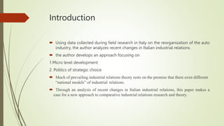 Introduction
 Using data collected during field research in Italy on the reorganization of the auto
industry, the author ...