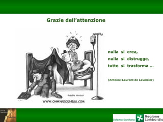 Barabino & Partners
nulla si crea,
nulla si distrugge,
tutto si trasforma …
(Antoine-Laurent de Lavoisier)
Grazie dell’attenzione
 
