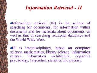 Information Retrieval - II ,[object Object],[object Object]