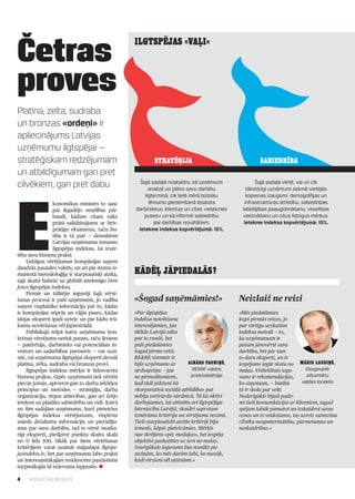 Četras                                             Ilgtspējas «vaļi»



proves
Platīna, zelta, sudraba
un bronzas «ordeņi» ir
apliecinājums Latvijas
uzņēmumu ilgtspējai —
stratēģiskam redzējumam                                     STRATĒĢIJA                                   Sabiedrība
un atbildīgumam gan pret
cilvēkiem, gan pret dabu                             Šajā sadaļā noskaidro, kā uzņēmumi                 Šajā sadaļā vērtē, vai un cik




E
                                                         analizē un plāno savu darbību             tālredzīgi uzņēmumi sekmē vietējās
                                                       ilgtermiņā, cik lielā mērā būtisku          kopienas izaugsmi: demogrāfijas un
                  konomikas ministrs to sauc             lēmumu pieņemšanā iesaista               infrastruktūras attīstību, sabiedrības
                  par ikgadējo veselības pār­      darbiniekus, klientus un citas «ietekmes      labklājības paaugstināšanu, veselības
                  baudi, kādam citam nāks             puses» un kā informē sabiedrību            veicināšanu un citus līdzīgus mērķus.
                  prātā salīdzinājums ar brīv­             par darbības rezultātiem.              Ietekme indeksa kopvērtējumā: 15%.
                  prātīgu eksāmenu, taču bu­        Ietekme indeksa kopvērtējumā: 15%.
                  tība ir tā pati — desmitiem
                  Latvijas uzņēmumu izmanto
                  ilgtspējas indeksu, lai izvēr­
tētu savu biznesa praksi.
     Līdzīgus vērtējumus kompānijas saņem
daudzās pasaules valstīs, un arī pie mums iz­
mantotā metodoloģija ir starptautiski atzīta,      Kādēļ Jāpiedalās?
tajā skaitā balstās uz globāli ietekmīgo Dow
Jones ilgtspējas indeksu.
     Pirmie un tūlītējie ieguvēji šajā vērtē­
šanas procesā ir paši uzņēmumi, jo vadība          «Šogad saņēmāmies!»                          Neizlaiž ne reizi
saņem visplašāko informāciju par to, kādas
ir kompānijas stiprās un vājās puses, kādas        «Par ilgtspējas                              «Mēs piedalāmies
idejas eksperti īpaši uzteic un pie kādu trū­      indeksa noteikšanu                           kopš pirmās reizes, jo
kumu novēršanas vēl jāpiestrādā.                   interesējāmies, jau                          par vērtīgu uzskatām
     Publiskajā telpā katra uzņēmuma kon­          tiklīdz Latvijā sāka                         indeksa metodi — to,
krētais vērtējums netiek pausts, taču ikviens      par to runāt, bet                            ka uzņēmumam ir
— patērētājs, darbinieks vai potenciālais in­      paši piedalāmies                             pašam jānovērtē sava
vestors un sadarbības partneris — var uzzi­        šogad pirmo reizi.                           darbība, bet pēc tam
nāt, vai uzņēmuma ilgtspējai eksperti devuši       RE&RE vienmēr ir                             to dara e­ sperti, un ir
                                                                                                          k
platīna, zelta, sudraba vai bronzas provi.         bijis uzņēmums ar         Ainārs Pauniņš,    iespējams iegūt skatu no Māris Laudiņš,
     Ilgtspējas indeksa mērķis ir līdzsvarota      sirdsapziņu — jau           RE&RE valdes     malas. Vislielākais iegu­      Daugavpils
biznesa prakse, tāpēc uzņēmumi tiek vērtēti        no pirmsākumiem,            priekšsēdētājs   vums ir rekomendācijas,        siltumtīklu
piecās jomās, aptverot gan to darba iekšējos       kad tādi jēdzieni kā                         ko saņemam, — būtībā         valdes loceklis
principus un metodes — stratēģiju, darba           «korporatīvā sociālā atbildība» pat          tā ir skola par velti.
organizāciju, tirgus attiecības, gan arī ārējo     nebija svešvārdu vārdnīcā. Tā kā aktīvi      Noderīgākie bijuši pado­
ietekmi uz plašāku sabiedrību un vidi. Katrā       darbojamies, lai attīstītu arī ilgtspējīgu   mi tieši komunikācijai ar klientiem, tagad
no šīm sadaļām uzņēmums, kurš pieteicies           būvniecību Latvijā, skaidri saprotam         spējam labāk pamatot un izskaidrot savas
ilgtspējas indeksa vērtējumam, vispirms            izmērāmu kritēriju un vērtējuma nozīmi.      cenas un to veidošanos, tas uzreiz samazina
sniedz detalizētu informāciju un pierādīju­        Tieši starptautiski atzītie kritēriji bija   cilvēku neapmierinātību, pārmetumus un
mus par savu darbību, tad to vērtē neatka­         iemesls, kāpēc pieteicāmies. Mērķis          neskaidrības.»
rīgi eksperti, piešķirot punktu skaitu skalā       nav skrējiens «pēc medaļas», bet iespēja
no 0 līdz 100. Sīkāk par šiem vērtēšanas           objektīvi paskatīties uz sevi no malas.
kritērijiem varat uzzināt mājaslapā Ilgtspe­       Svarīgākais ieguvums būs nonākt pie
jasindekss.lv, bet par uzņēmumu labo praksi        atziņām, ko mēs darām labi, ko mazāk,
un interesantākajām tendencēm pastāstīsim          kādi virzieni vēl attīstāmi.»
turpmākajās šā izdevuma lappusēs. l

4    ILGTSPĒJAS INDEKSS
 