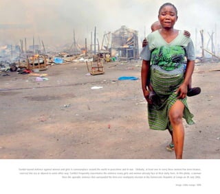 Gender-based violence against women and girls is commonplace around the world in peacetime and in war. Globally, at least one in every three women has been beaten,
coerced into sex or abused in some other way. Conflict frequently exacerbates the violence many girls and women already face in their daily lives. In this photo, a woman
flees the sporadic violence that surrounded the first-ever multiparty election in the Democratic Republic of Congo on 30 July 2006.
Image: Eddie Isango / IRIN
 