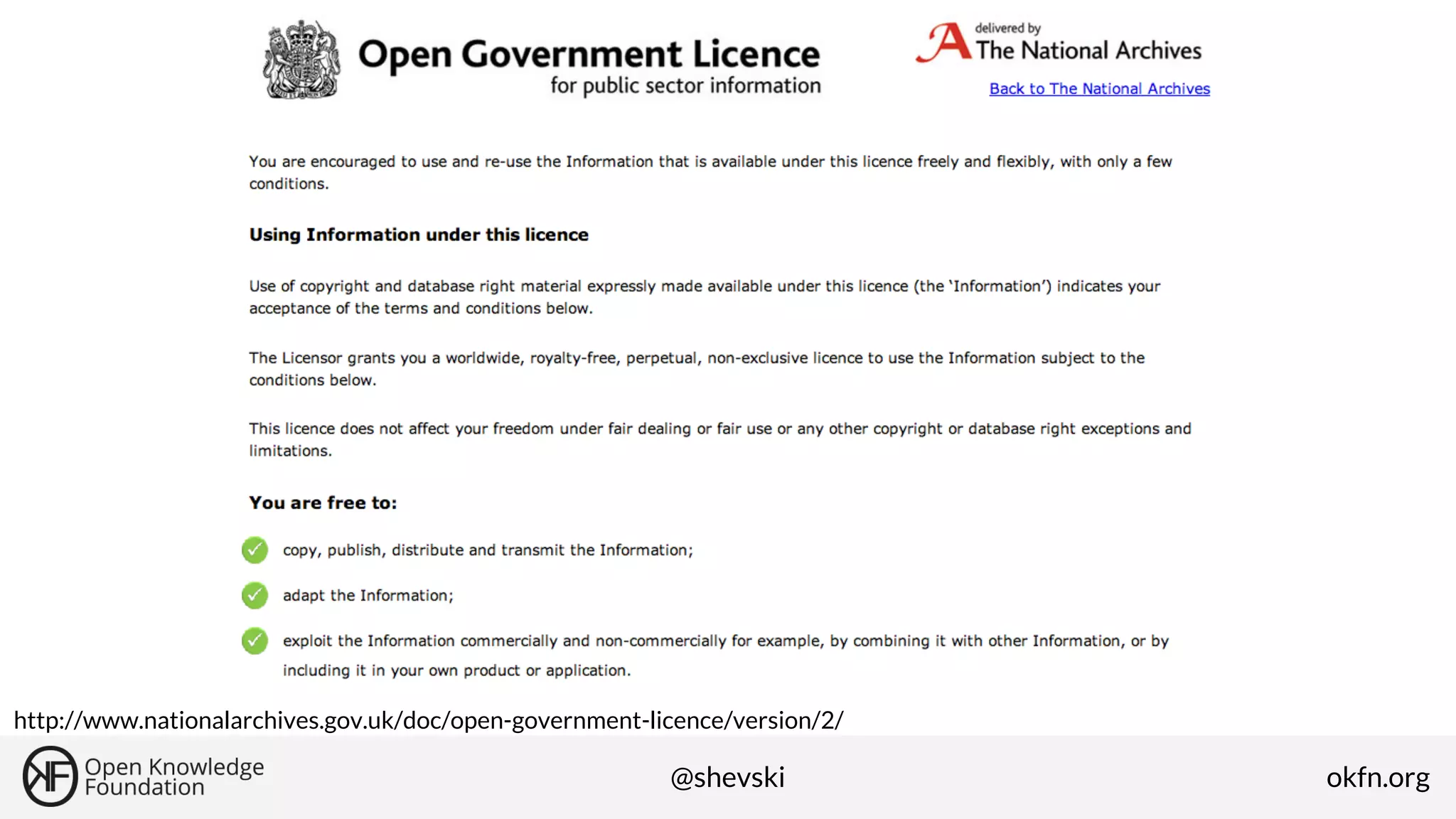 http://www.nationalarchives.gov.uk/doc/open-government-licence/version/2/

@shevski

okfn.org

 