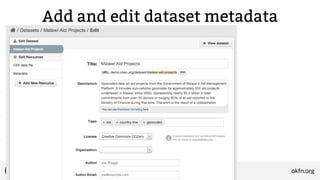 Add and edit dataset metadata

@shevski

okfn.org

 