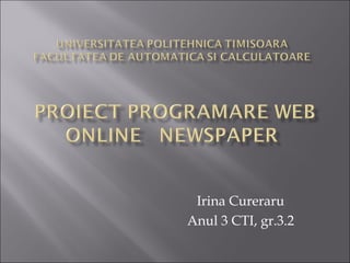 Irina Cureraru
Anul 3 CTI, gr.3.2
 