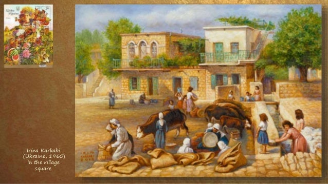 Irina Karkabi
(Ukraine, 1960)
In the village
square
 