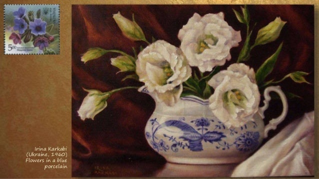 Irina Karkabi
(Ukraine, 1960)
Flowers in a blue
porcelain
 