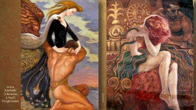 Desire
Irina
Karkabi
(Ukraine,
1960)
Forgiveness
 
