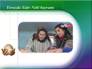 Tovuzda Xıdır Nəbi ı
 