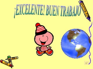 ¡EXCELENTE! BUEN TRABAJO 