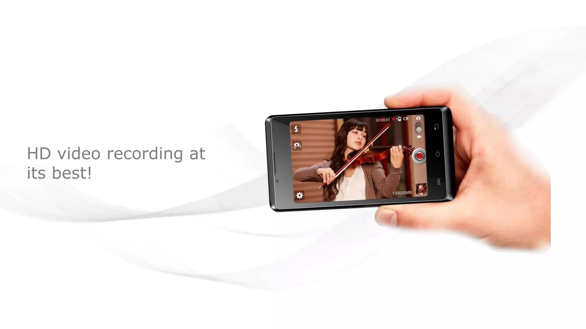 HD video recording at
its best!
 