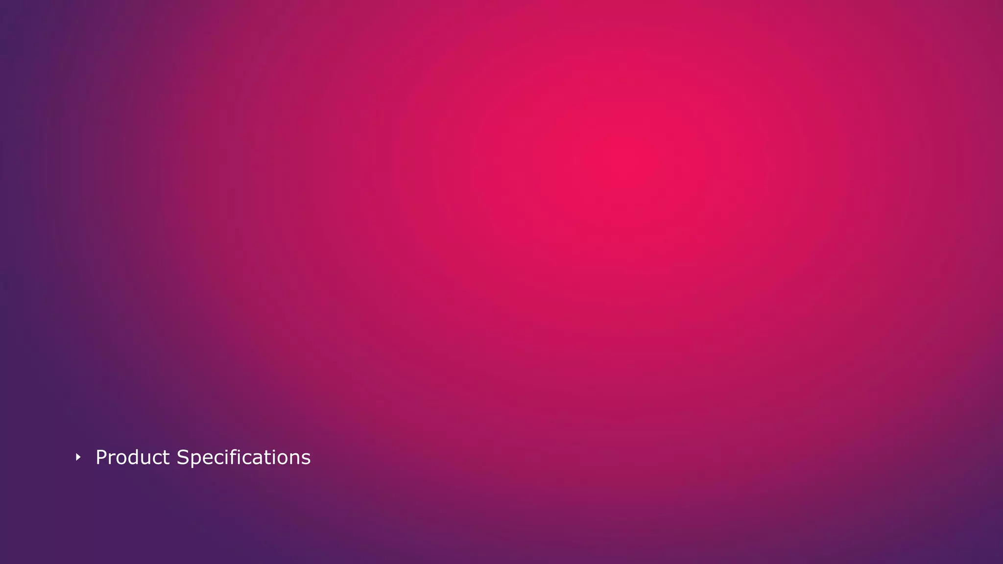 Product Specifications
 